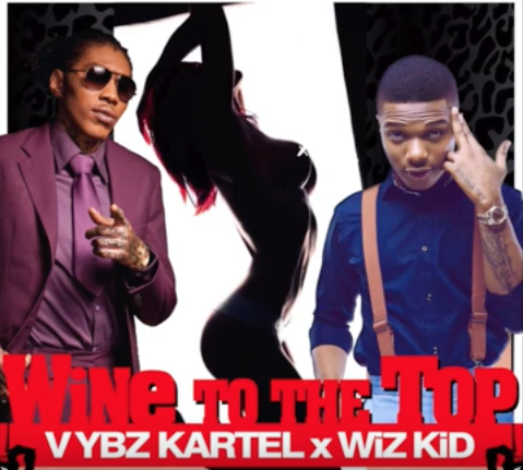 Wizkid And Vybz Kartel's collabo Wine To The Top