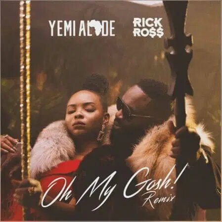 Yemi Alade Rick Ross Oh My Gosh Official Audio Mp3 Image 