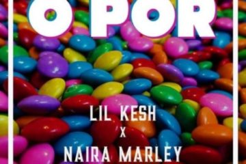 Lil Kesh and Naira Marley on O Por